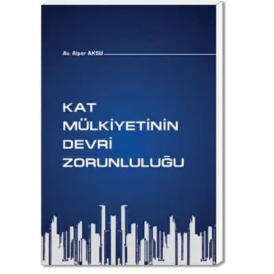 Kat Mülkiyetinin Devri Zorunluluğu