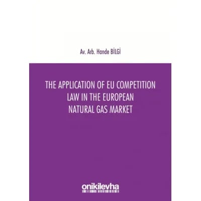The Application of EU Competition Law in the European Natural Gas Market