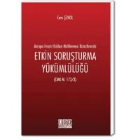 Avrupa İnsan Hakları Mahkemesi Kararlarında Etkin Soruşturma Yükümlülüğü