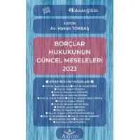 Borçlar Hukukunun Güncel Meseleleri 2023
