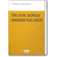 Türk Sosyal Sigortalar Hukukunun Temel İlkeleri