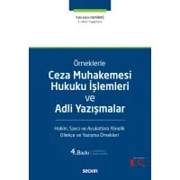 Örneklerle Ceza Muhakemesi Hukuku İşlemleri ve Adli Yazışmalar 