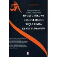 Uyuşturucu ve Uyarıcı Madde Suçlarında Etkin Pişmanlık
