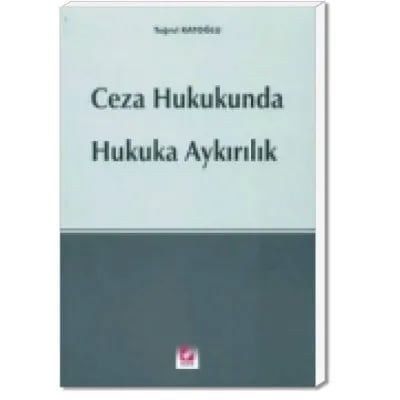 Ceza Hukukunda Hukuka Aykırılık