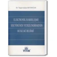 Elektronik Haberleşme Sektöründe Yetkilendirmenin Hukuki Rejimi