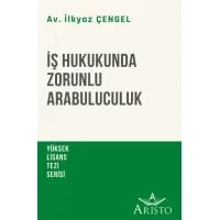 İş Hukukunda Zorunlu Arabuluculuk