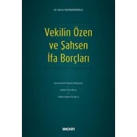 Vekilin Özen ve Şahsen İfa Borçları