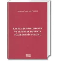 Karşılaştırmalı Hukuk ve Yeknesak Hukukta Sözleşmenin Yorumu
