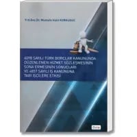 6098 Sayılı Türk Borçlar Kanununda Düzenlenen Hizmet Sözleşmesinin Sona Ermesinin Sonuçları ve 4857 Sayılı İş Kanununa Tabi İşçilere Etkisi