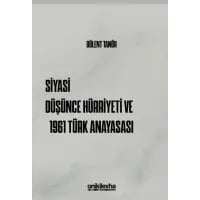 Siyasi Düşünce Hürriyeti ve 1961 Türk Anayasası