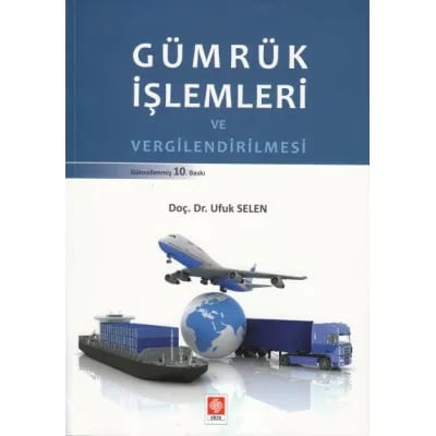 Gümrük İşlemleri ve Vergilendirilmesi
