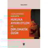 Uluslararası Hukukta Hukuka Aykırı Eylem ve Diplomatik Özür