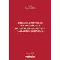 Birleşme, Bölünme ve Tür Değiştirmede Ortakların Paylarının ve Haklarının Korunması