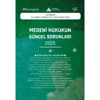 Medeni Hukukun Güncel Sorunları - 2025