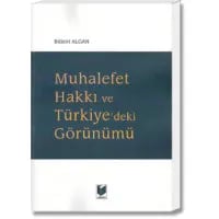 Muhalefet Hakkı ve Türkiye'deki Görünümü