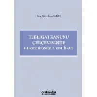 Tebligat Kanunu Çerçevesinde Elektronik Tebligat