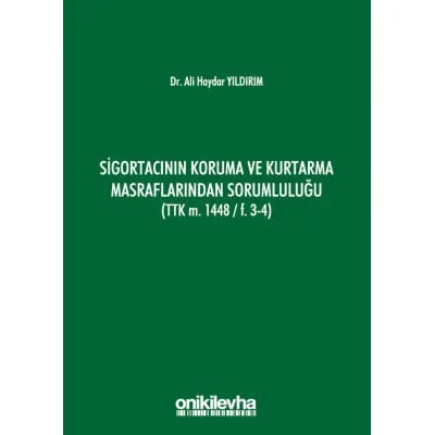 Sigortacının Koruma ve Kurtarma Masraflarından Sorumluluğu (TTK m. 1448/ F.3-4)