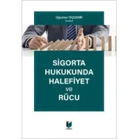 Sigorta Hukukunda Halefiyet ve Rücu