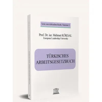 Turkısches Arbeıtsgesetzbuch (Türk İş Kanunu)