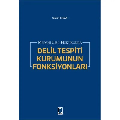 Medeni Usul Hukukunda Delil Tespiti Kurumunun Fonksiyonları