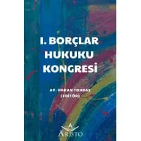 1. Borçlar Hukuku Kongresi Tebliğ Kitabı
