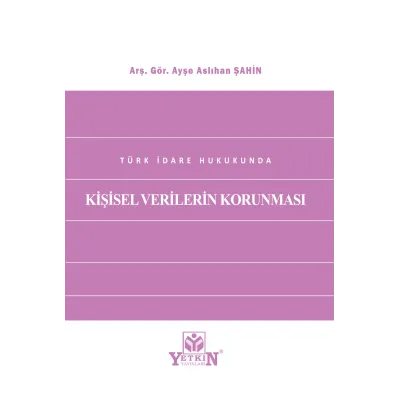 Türk İdare Hukukunda Kişisel Verilerin Korunması