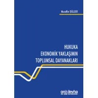 Hukuka Ekonomik Yaklaşımın Toplumsal Dayanakları