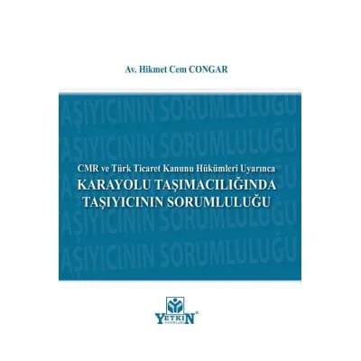 Karayolu Taşımacılığında Taşıyıcının Sorumluluğu
