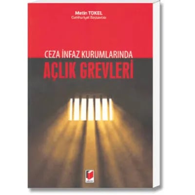 Ceza İnfaz Kurumlarında Açlık Grevleri