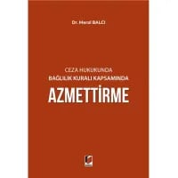 Ceza Hukukunda Bağlılık Kuralı Kapsamında Azmettirme