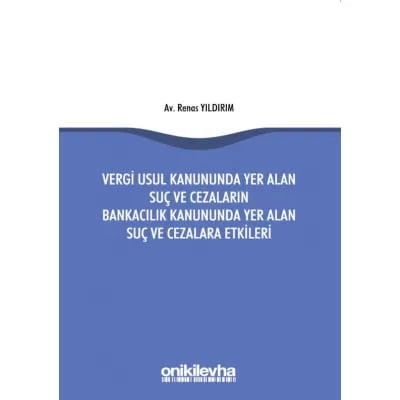 Vergi Usul Kanununda Yer Alan Suç ve Cezaların Bankacılık Kanununda Yer Alan Suç ve Cezalara Etkileri