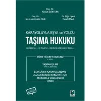Karayoluyla Eşya ve Yolcu Taşıma Hukuku Gerekçeli - İçtihatlı - Madde Karşılaştırmalı