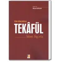 Tüm Yönleriyle Tekâfül (İslami Sigorta)