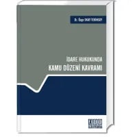 İdare Hukukunda Kamu Düzeni Kavramı