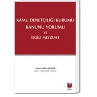 Kamu Denetçiliği Kurumu Kanunu Yorumu ve İlgili Mevzuat