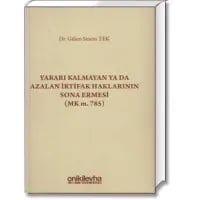 Yararı Kalmayan Ya Da Azalan İrtifak Haklarının Sona Ermesi (MK m. 785)