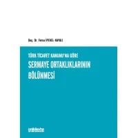 Türk Ticaret Kanunu'na Göre Sermaye Ortaklıklarının Bölünmesi