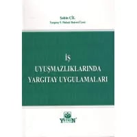 İş Uyuşmazlıklarında Yargıtay Uygulamaları