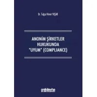 Anonim Şirketler Hukukunda Uyum (Compliance)