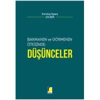 Bakmanın ve Görmenin Ötesinde: Düşünceler