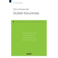 Türk İş Hukukunda Ücretin Korunması