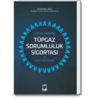 Uygulamada Tüpgaz Sorumluluk Sigortası ve İlgili Mevzuat