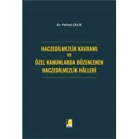 Haczedilmezlik Kavramı ve Özel Kanunlarda Düzenlenen Haczedilmezlik Halleri
