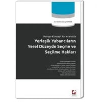 Yerleşik Yabancıların Yerel Düzeyde Seçme ve Seçilme Hakları