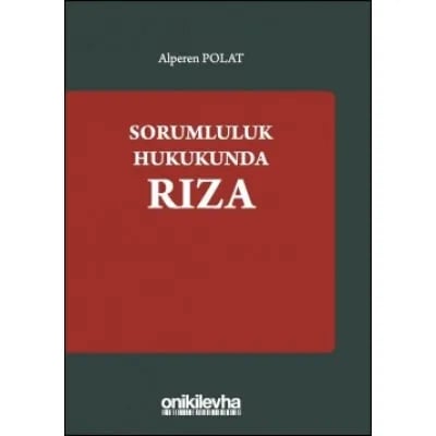 Sorumluluk Hukukunda Rıza