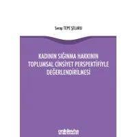 Kadının Sığınma Hakkının Toplumsal Cinsiyet Perspektifiyle Değerlendirilmesi