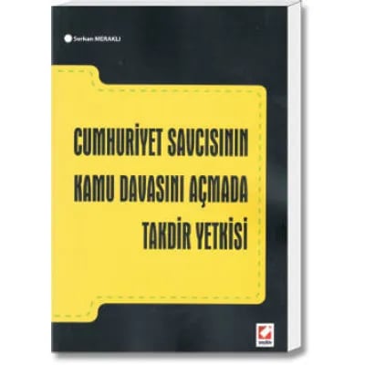 Cumhuriyet Savcısının Kamu Davasını Açmada Takdir Yetkisi