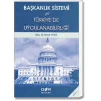 Başkanlık Sistemi ve Türkiye'de Uygulanabilirliği