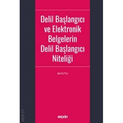 Delil Başlangıcı ve Elektronik Belgelerin Delil Başlangıcı Niteliği