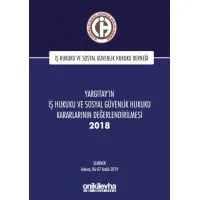 Yargıtay'ın İş Hukuku ve Sosyal Güvenlik Hukuku Kararlarının Değerlendirilmesi Semineri 2018